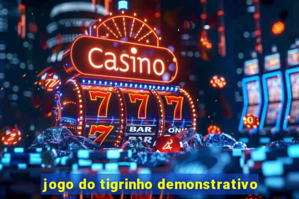 jogo do tigrinho demonstrativo